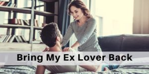 How Can I Bring My Ex Lover Back