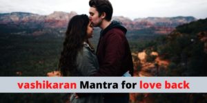 vashikaran Mantra for love back