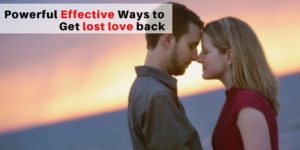 Powerful_Effective_Ways_to_get_lost_love_back___Read_and_Get_love_back