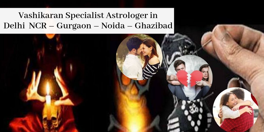 Vashikaran Specialist Astrologer in Delhi – Astrology Support