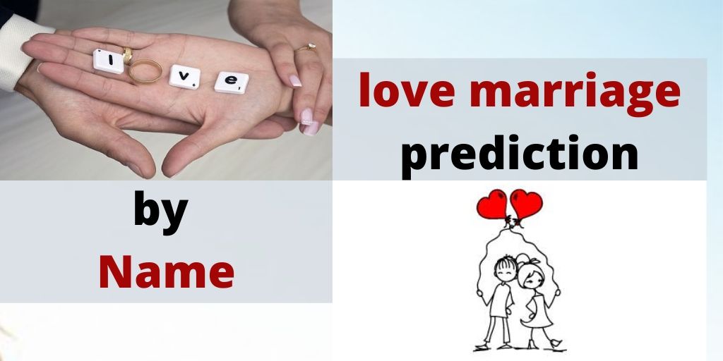 Love marriage prediction by name – Astrology Support