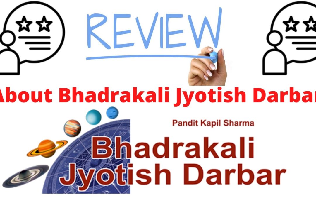 Bhadrakali Jyotish Darbar Reviews – Pandit Kapil Sharma Review