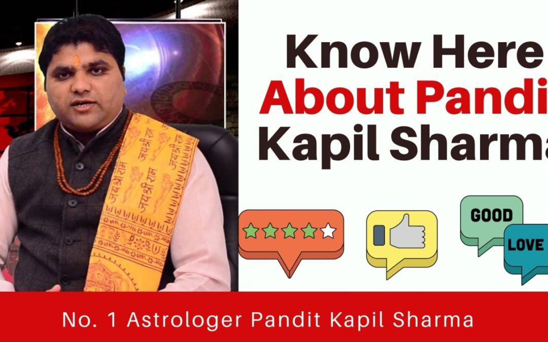 Know Here About Pandit kapil Sharma Review – Astrology Support
