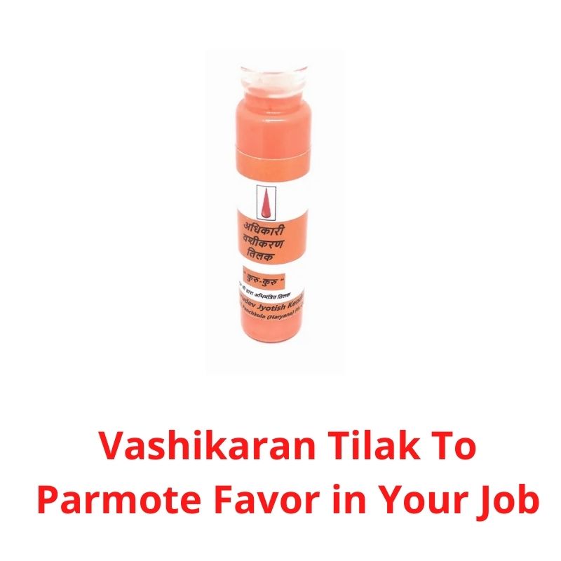 Vashikaran Tilak To Parmote Favor in Your Job