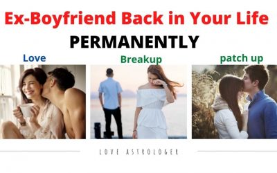 Ex Boyfriend Back in Your Life PERMANENTLY – Astrology Support