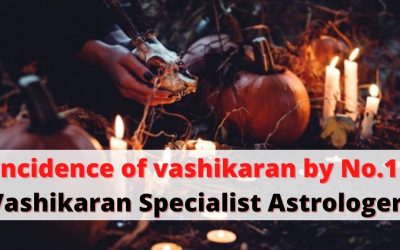 Incidence of vashikaran by No.1 Vashikaran Specialist Astrologer