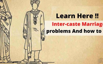 Inter-caste Marriage Problems and How to fix it – Learn here