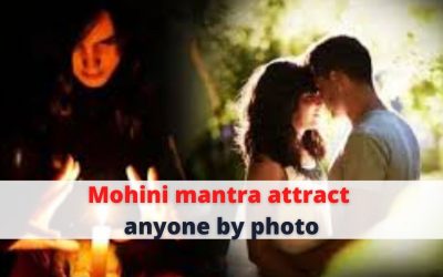 Mohini mantra attract anyone by photo – Astrology Support