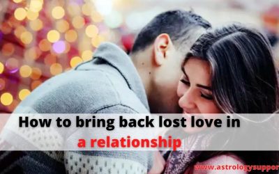 How to bring back lost love in a relationship – Astrology Support