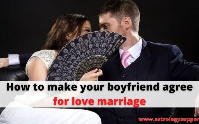 How to make your boyfriend agree for love marriage – Astrology Support
