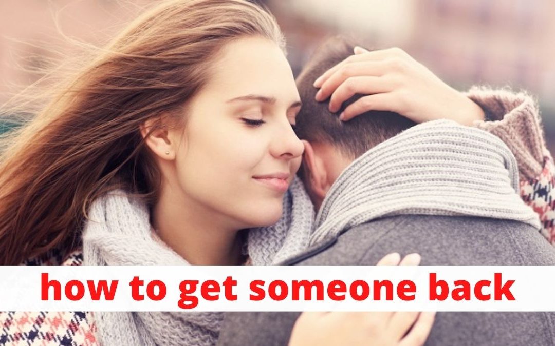 How to get someone back – Astrology Support
