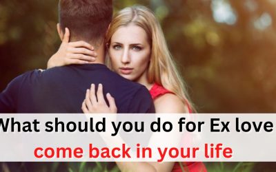 What Should You Do For Ex Love Come Back In Your life – Astrology Support