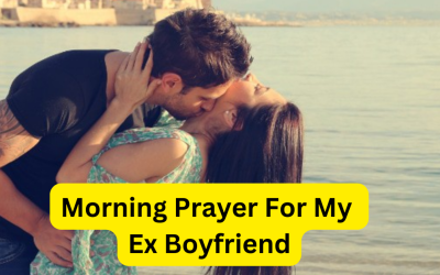 Morning Prayer For My Ex Boyfriend – Astrology Support