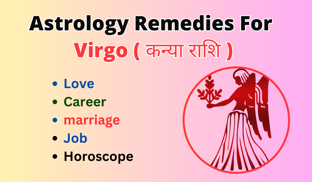 Astrology Remedies For Virgo Zodiac Signs – Astrology Support