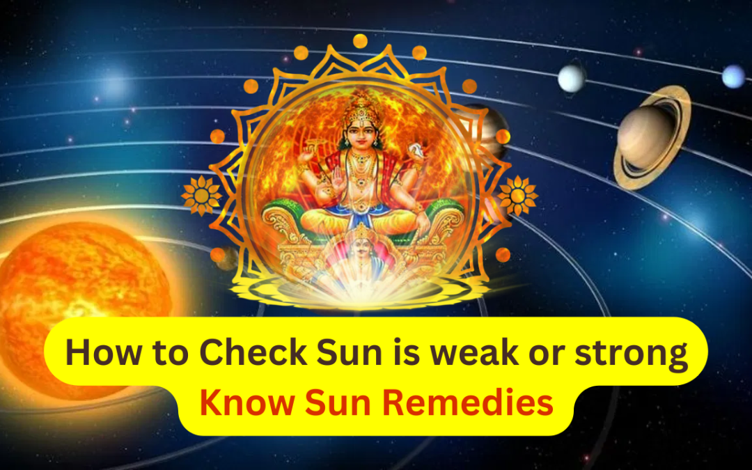 How to Check Sun is weak or strong – Know Sun Remedies