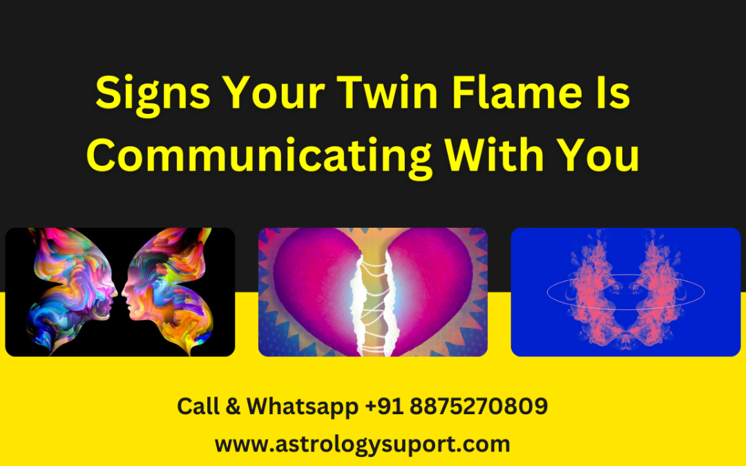 Signs Your Twin Flame Is Communicating With You – Astrology Support