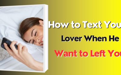 How to Text Your Lover When He Want to Left You – Astrology Support