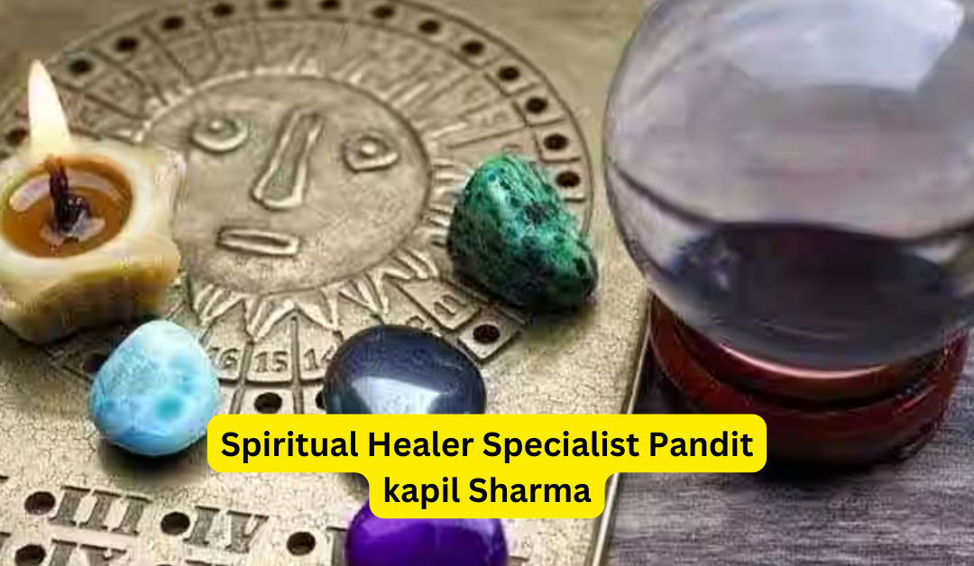 Spiritual Healer Specialist Pandit kapil Sharma – Astrology Support