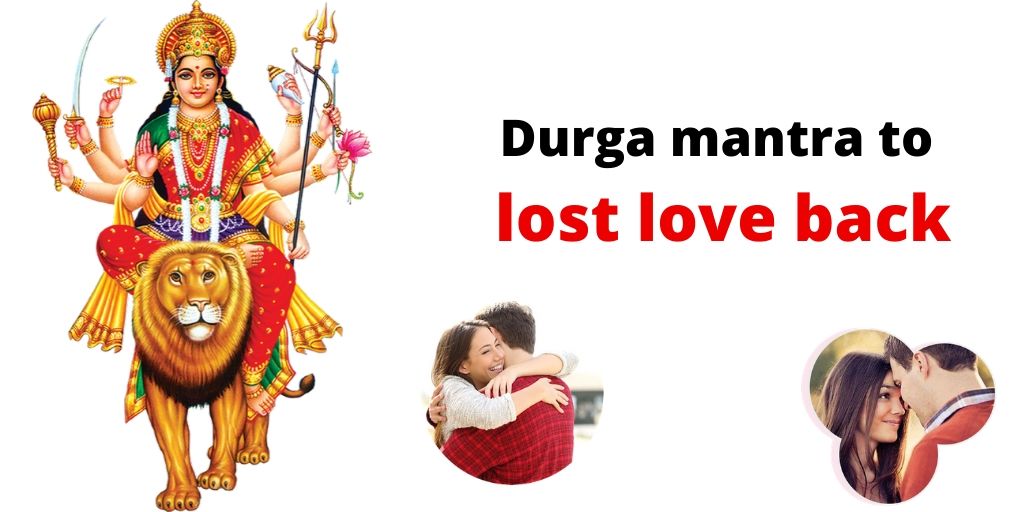 Durga mantra to bring lost love back | astrology support