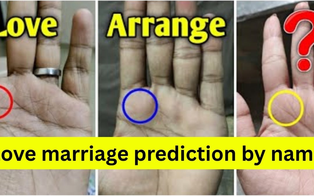 Love marriage prediction by name | astrology support