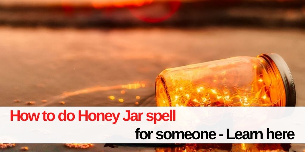 Effective honey jar spell for someone’s love | astrology support