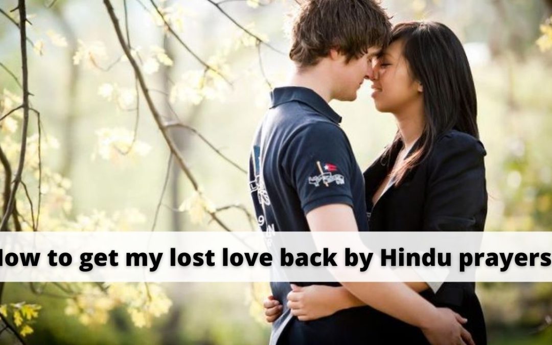 How to get my lost love back by hindu prayers – astrology support