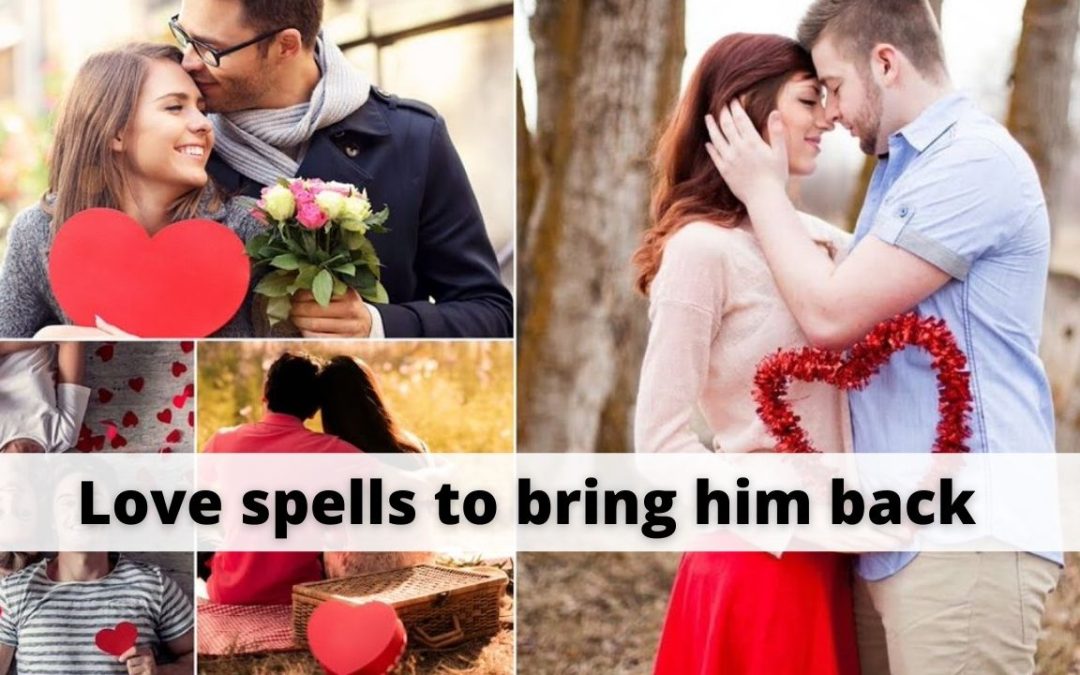 Love spells to bring him back – astrology support
