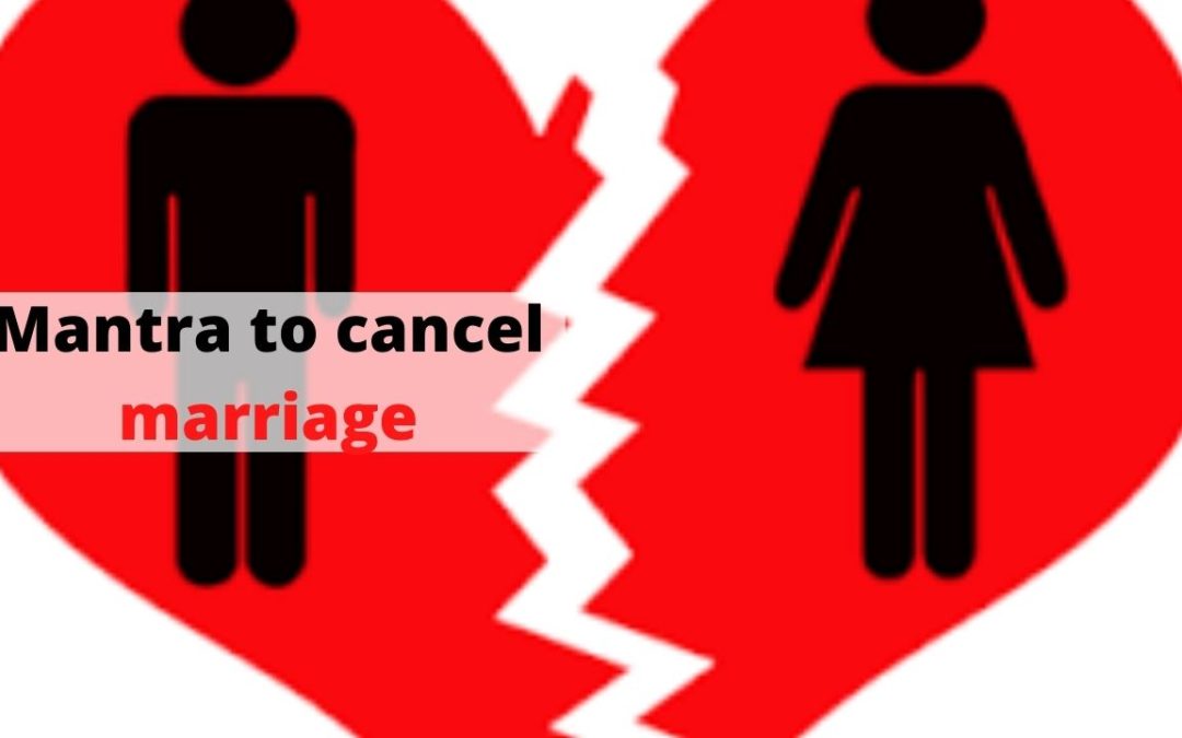 Mantra to cancel marriage – astrology support
