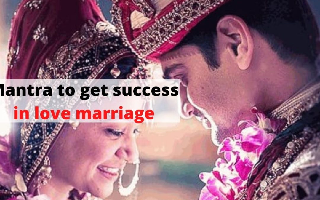 Mantra to get success in love marriage – astrology support