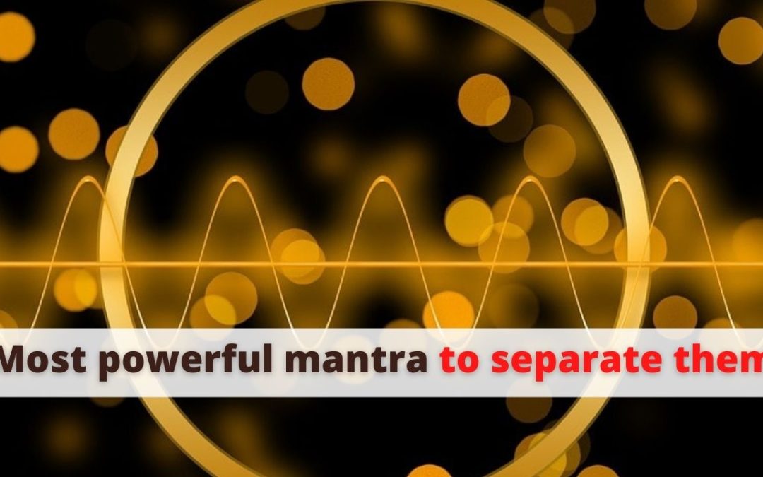 Most powerful mantra to separate them – astrology support