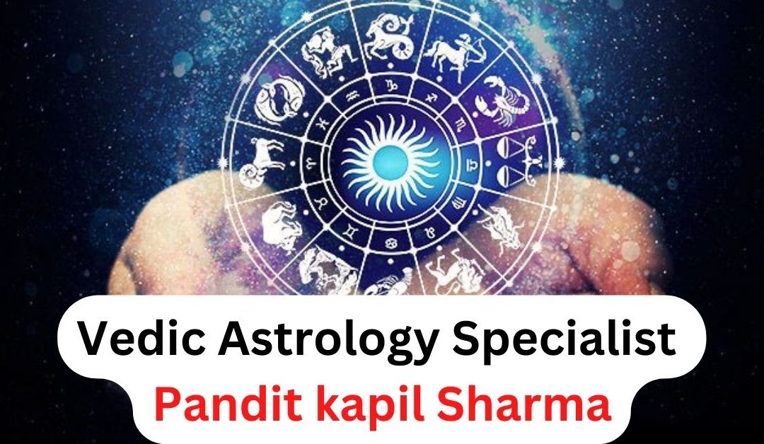 Vedic astrology specialist pandit kapil sharma – astrology support