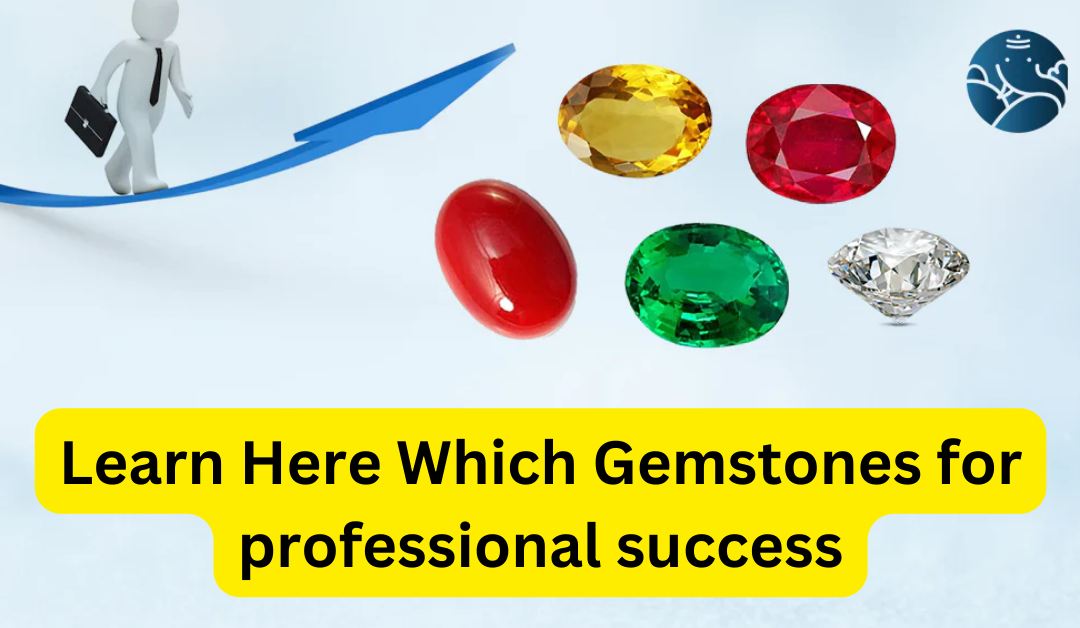 Learn here which gemstones for professional success – astrology support