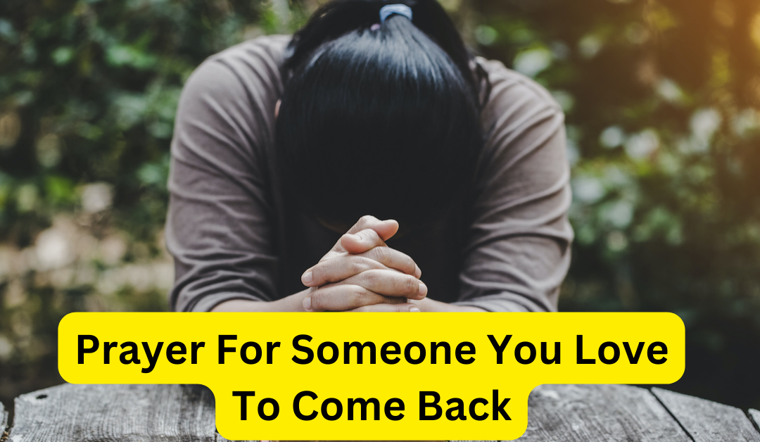 Prayer for someone you love to come back – astrology support