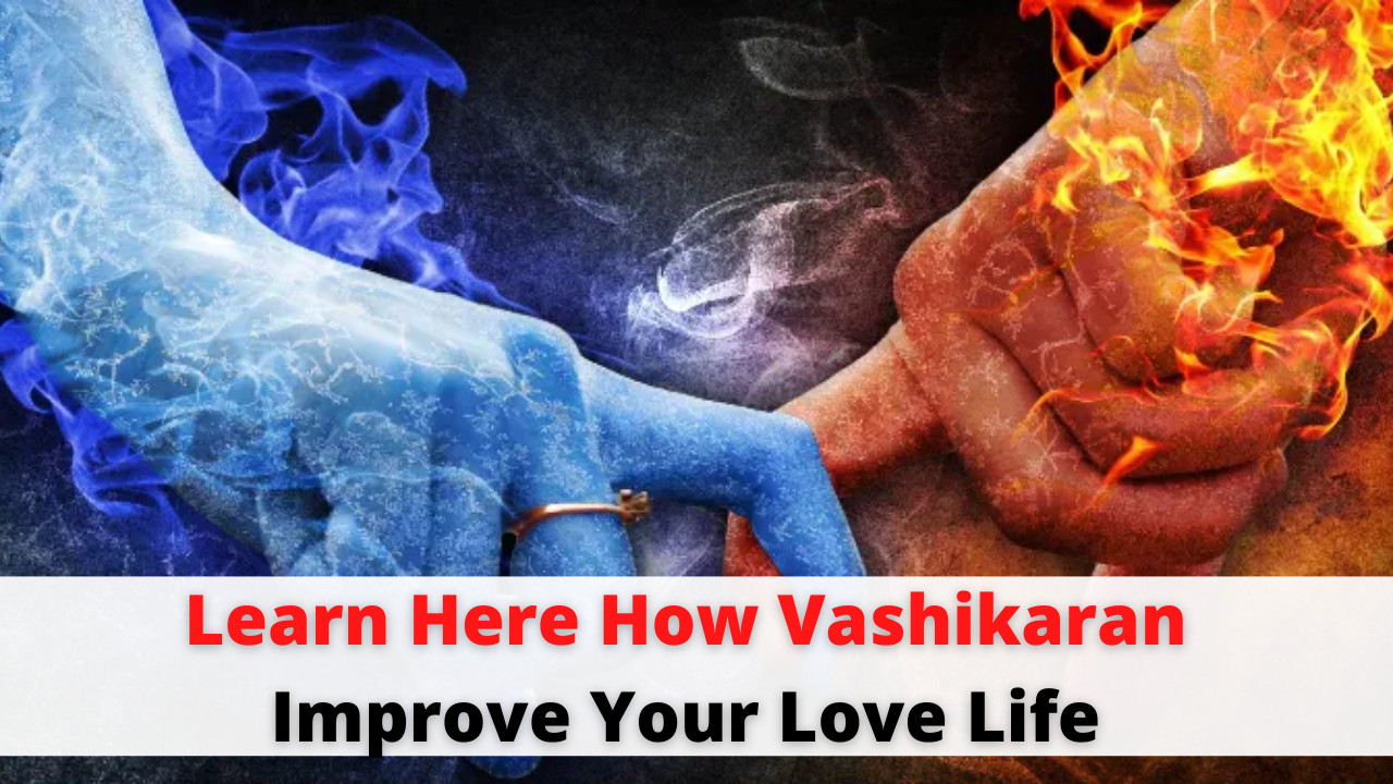 Vashikaran Love Life Improve Your Love Astrology Support