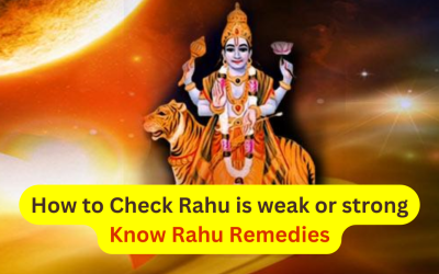 How to Check Rahu is weak or strong – Know Rahu Remedies
