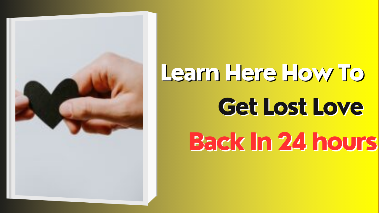 Learn How To Get Lost Love Back In 24 Hours | Astrology Support