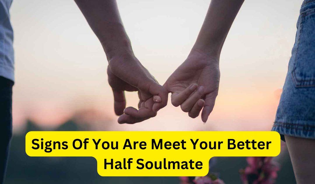 Signs of you are meet your better half soulmate – astrology support