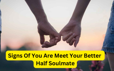 Signs Of You Are Meet Your Better Half Soulmate – Astrology Support