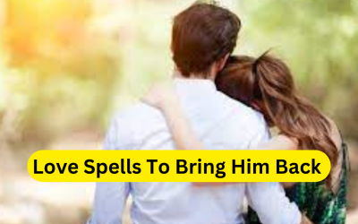 Love Spells To Bring Him Back – Astrology Support