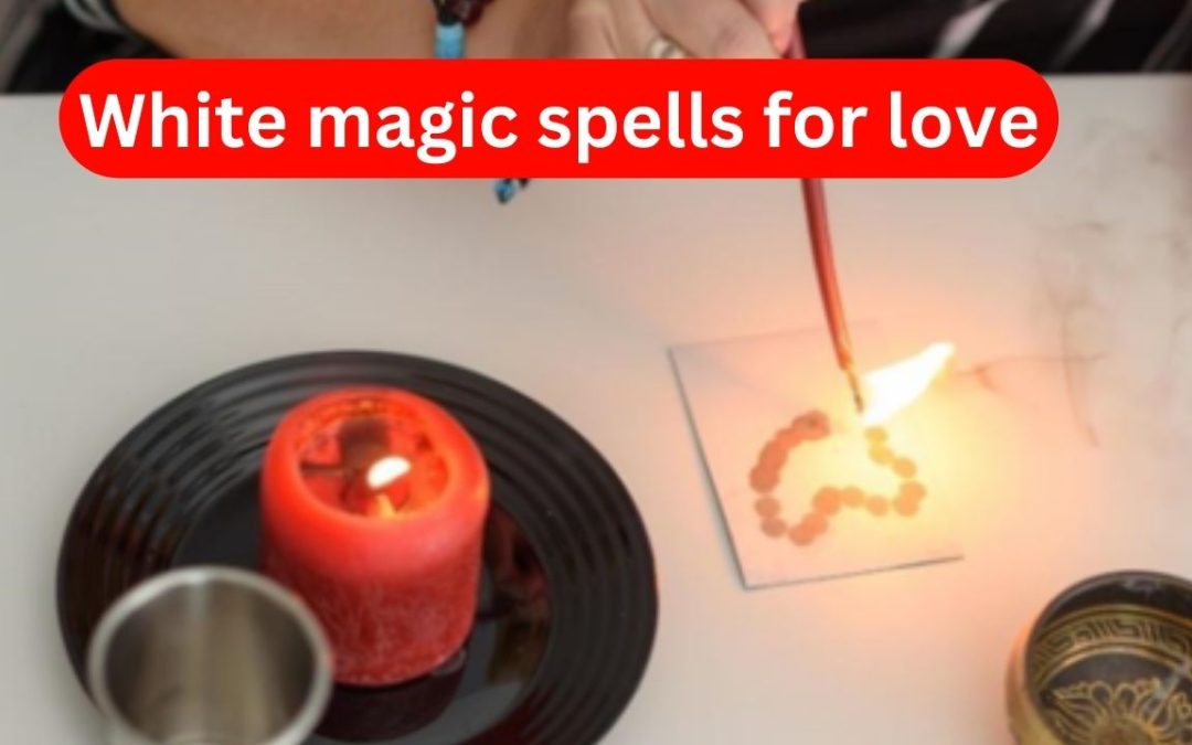 White magic spells for love – astrology support
