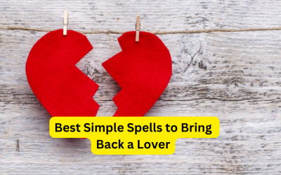 Best Simple Spells to Bring Back a Lover – Astrology Support