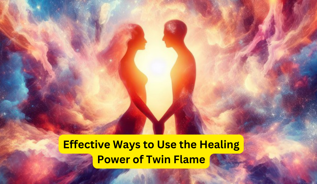 Effective ways to use the healing power of twin flame – astrology support