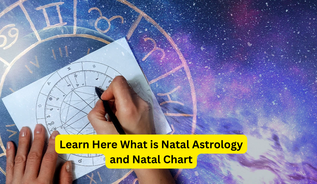 Learn here what is natal astrology and natal chart – astrology support