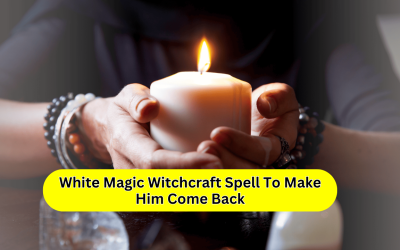 White Magic Witchcraft Spell To Make Him Come Back – Astrology Support