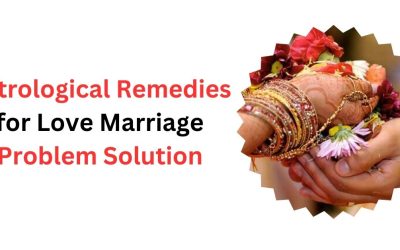 Astrological Remedies for Love Marriage Problem Solution – Astrology Support
