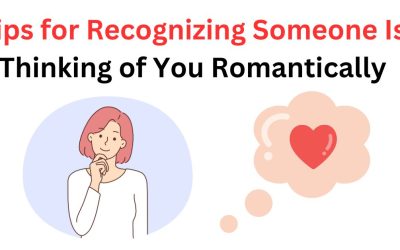 Tips for Recognizing Someone Is Thinking of You Romantically – Astrology Support
